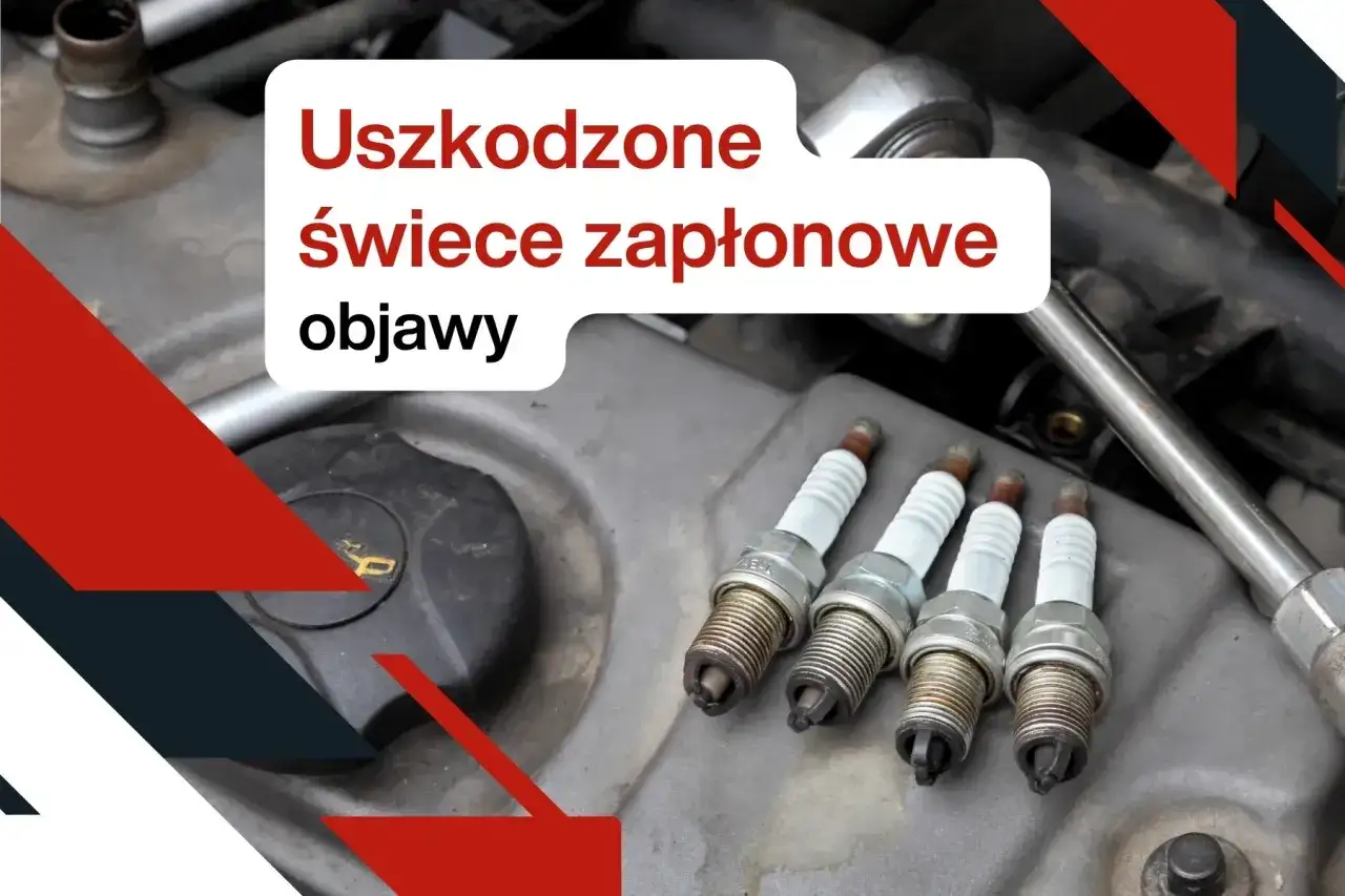 Świece zapłonowe - objawy zużycia, dobór i wymiana